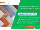Thủ tục nhập khẩu gạch lát sàn, gạch ốp tường về Việt Nam