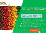 Thủ tục nhập khẩu hạt nhựa về Việt Nam - Cần biết những gì?