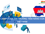 Thị trường tiềm năng của Campuchia đối với Việt Nam