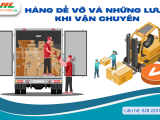 Những lưu ý khi vận chuyển hàng dễ vỡ 