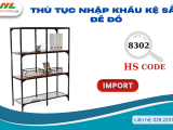 Thủ tục nhập khẩu kệ sắt để đồ 