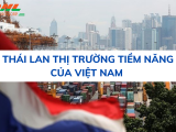 Thái Lan thị trường tiềm năng của Việt Nam