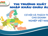Châu Âu - Thị trường tiềm năng nhiều thách thức đến các doanh nghiệp