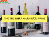 Thủ Tục Nhập Khẩu Rượu Vang