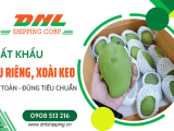 Xuất khẩu xoài keo và sầu riêng an toàn, đúng tiêu chuẩn cùng DNL Shipping Corp.