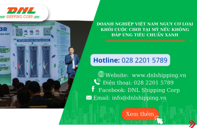 Doanh nghiệp Việt Nam nguy cơ loại khỏi cuộc chơi tại Mỹ nếu không đáp ứng tiêu chuẩn xanh