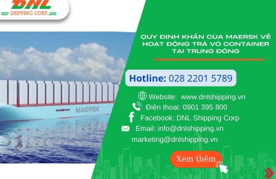 Quy Định Khẩn Của Maersk Về Hoạt Động Trả Vỏ Container Tại Trung Đông