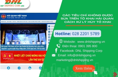 CÁC TIÊU CHÍ KHÔNG ĐƯỢC SỬA TRÊN TỜ KHAI HẢI QUAN - CÁCH XỬ LÝ HỦY TỜ KHAI