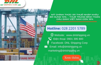 Mỹ Chính Thức Áp Thuế Nhập Khẩu Bổ Sung 10% - Thuế Trung Bình Toàn Cầu Giảm Việt Nam Còn 16%