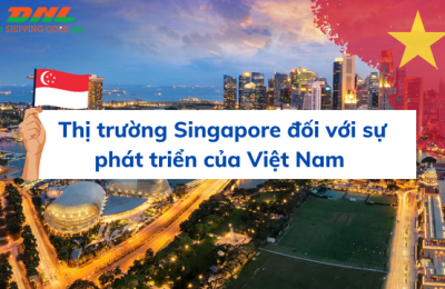 Thị trường Singapore đối với sự  phát triển của Việt Nam 