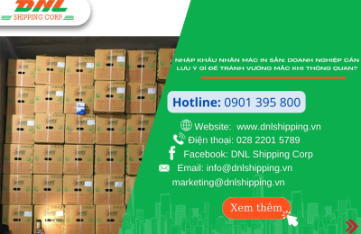 NHẬP KHẨU NHÃN MÁC IN SẴN: DOANH NGHIỆP CẦN LƯU Ý GÌ ĐỂ TRÁNH VƯỚNG MẮC KHI THÔNG QUAN?