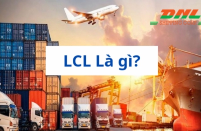 LCL LÀ GÌ? QUY TRÌNH GIAO NHẬN HÀNG LẺ (LCL) BẰNG ĐƯỜNG BIỂN NHƯ THẾ NÀO?