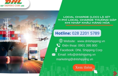 Local Charge (LCC) Là Gì? 11 PHÍ LOCAL CHARGE THƯỜNG GẶP KHI NHẬP KHẨU HÀNG HÓA