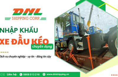 DNL Shipping Corp - Đối tác nhập khẩu xe đầu kéo chuyên dụng đáng tin cậy
