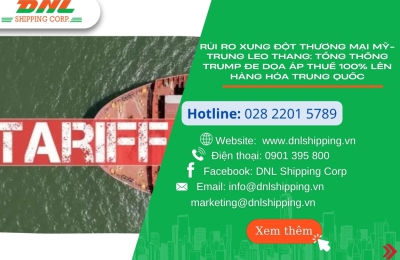 Rủi Ro Xung Đột Thương Mại Mỹ-Trung Leo Thang: Tổng Thống Trump Đe Dọa Áp Thuế 100% Lên Hàng Hóa Trung Quốc