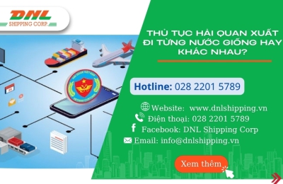 Thủ tục hải quan xuất đi từng nước giống hay khác nhau?