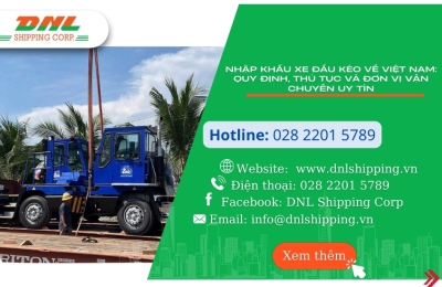 Nhập Khẩu Xe Đầu Kéo Về Việt Nam: Quy Định, Thủ Tục và Đơn Vị Vận Chuyển Uy Tín