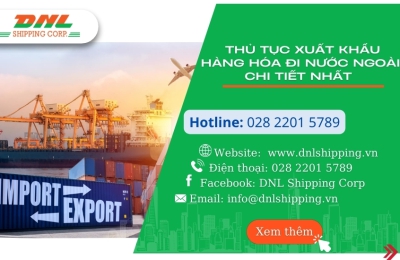 Thủ tục xuất khẩu hàng hóa ra nước ngoài chi tiết nhất