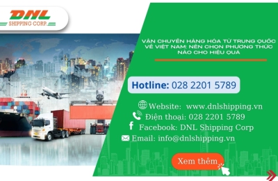 Vận Chuyển Hàng Hóa Từ Trung Quốc Về Việt Nam: Nên Chọn PHƯƠNG THỨC Nào Cho Hiệu Quả