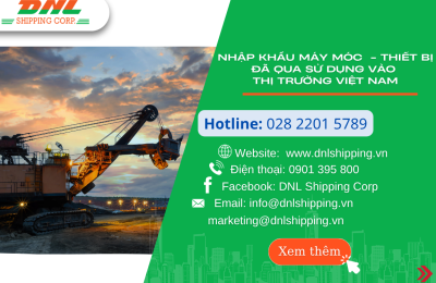 Nhập Khẩu Máy Móc  - Thiết Bị Đã Qua Sử Dụng Vào Thị Trường Việt Nam