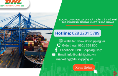 Local Charge Là Gì? Tất Tần Tật Về Phí Địa Phương Trong Xuất Nhập Khẩu