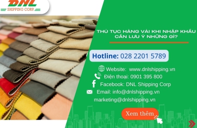 THỦ TỤC HÀNG VẢI KHI NHẬP KHẨU CẦN LƯU Ý NHỮNG GÌ?