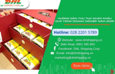 HƯỚNG DẪN THỦ TỤC NHẬP KHẨU QUÀ TẶNG DOANH NGHIỆP NĂM 2026