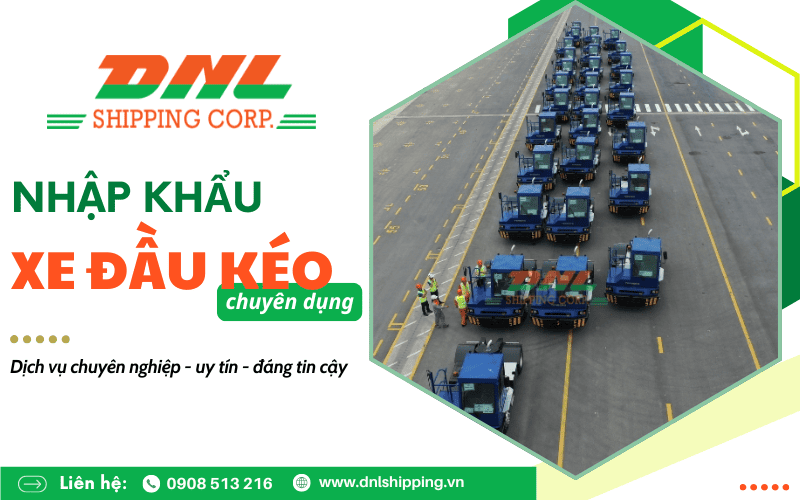 nhập khẩu xe đầu kéo chuyên dụng